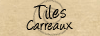 Tiles | Carreaux